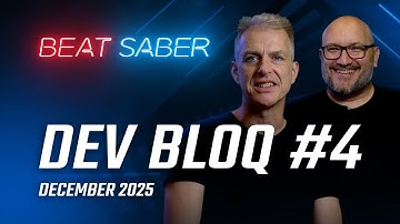 Beat Saber Dev Bloq #4: December 2025