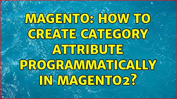 Magento: How to create category attribute programmatically in Magento2? (5 Solutions!!)