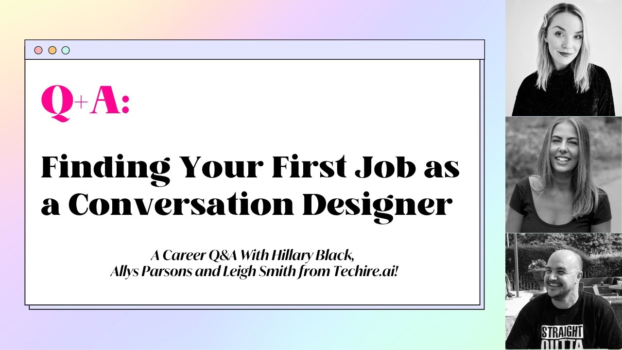 Career Q&A Replay | Finding Your First Job as a Conversation Designer (with  Techire.ai!) - YouTube