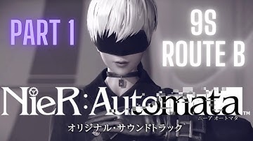 Nier Automata Gameplay Walkthrough Route B Part 1 9S (PS4)  - No Commentary