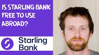 is starling bank free to use abroad?