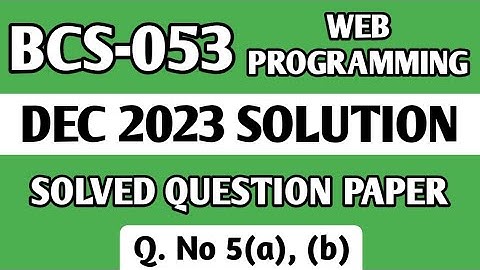 P5- Q. 5(a), (b) | BCS 053 Dec 2023 Solution | BCS 053 Solved Question Paper | Bcs 53 Important