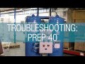 Prep 40 Troubleshooting