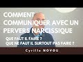 Comment communiquer avec un pervers narcissique  que faut il faire  que faut il ne surtout pas 