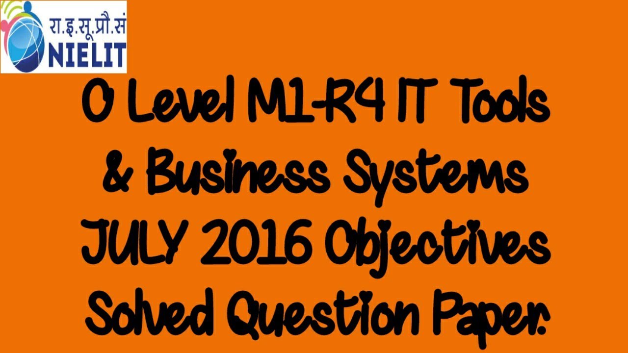 O Level JULY 2016 M1-R4 IT Tools & Business Systems Solved Objective Questions.