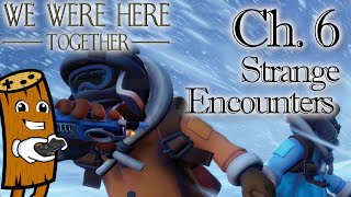Strange Encounters Ch 6 - We Were Here Together! - Dual View 4K