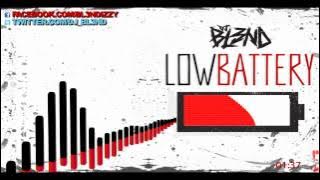LOW BATTERY - DJ BL3ND