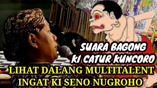 Dengar Suara BAGONG KI CATUR KUNCORO Ingat KI SENO NUGROHO