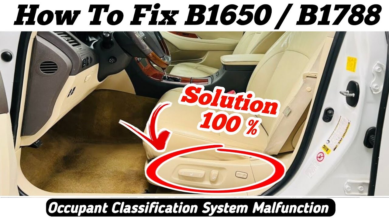 B1650 occupant classification system malfunction || B1788 occupant