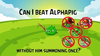 Trying To Beat Alphapig Without Him Summoning Once.