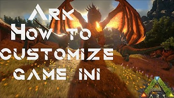 Ark Survival Evolved How to customize the game ini beginners guide full explanations