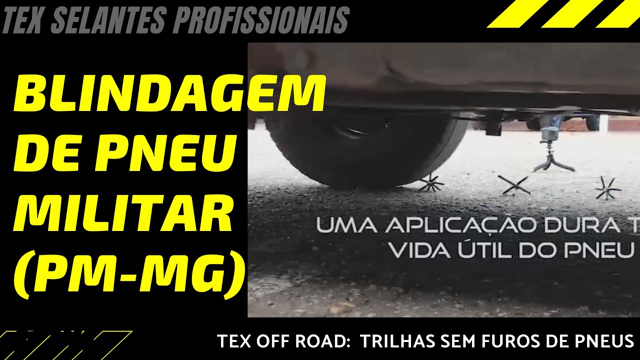 Vídeo: BLINDAGEM DE PNEUS MILITARES COM TEX SELANTES PROFISSIONAIS  - PM MG