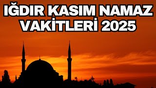 Iğdır Kasım 2025 Namaz Vakitleri - Sabah Öğle İkindi Akşam Yatsı Ezanı