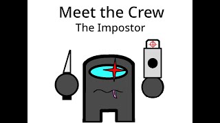 Meet The Crew- The Impostor