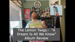 The Lemon Twigs - "A Dream Is All We Know" Album Review