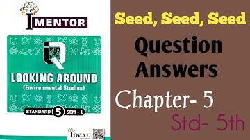 Std- 5th Environmental Studies|| Ch- 5 Seed, Seed, Seed Question Answers|| Semester- 1||