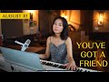 YOU'VE GOT A FRIEND-Carole King (cover)