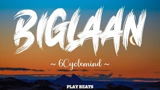 6cyclemind - Biglaan (Lyrics) π΅πΆ