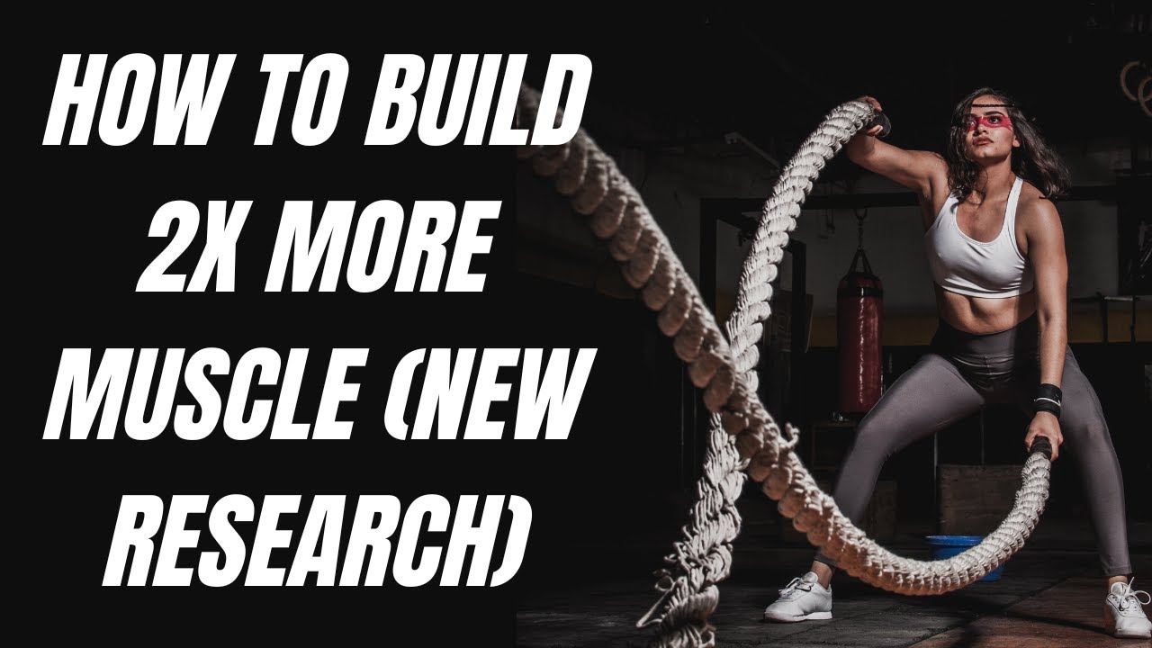 How To Build 2x More Muscle NEW RESEARCH! - YouTube