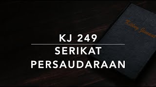 KJ 249 Serikat Persaudaraan (Bewaart op aard den broederband) - Kidung Jemaat