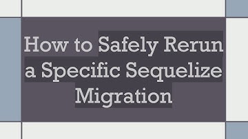 How to Safely Rerun a Specific Sequelize Migration