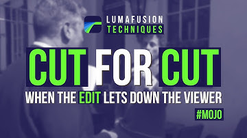 #CutForCut - When The Edit Lets Down The Viewer #LumaFusion For #iPad #MOJO