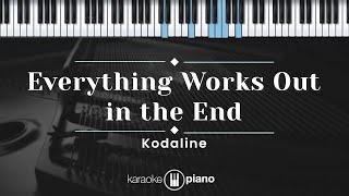 Everything Works Out In The End - Kodaline (KARAOKE PIANO - ORIGINAL KEY) Resimi