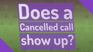 Does a Cancelled call show up?