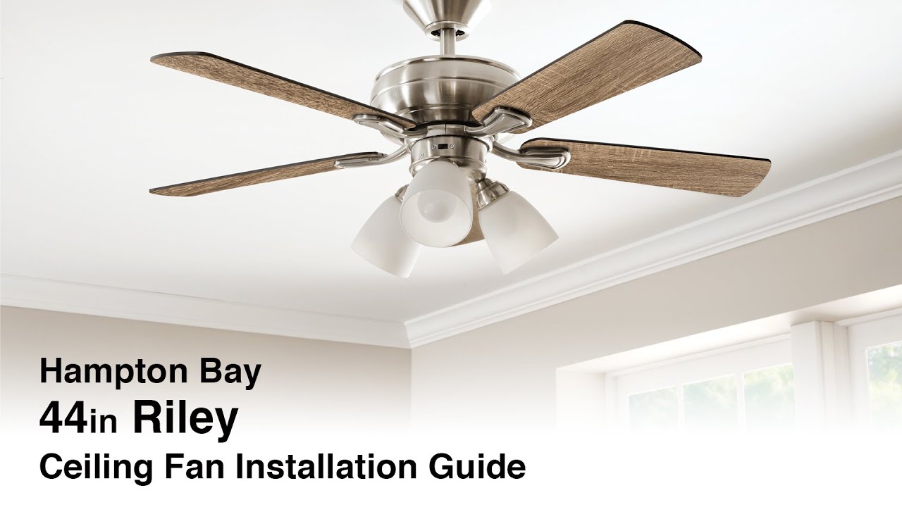 How To Install The 44 In Riley Ceiling Fan By Hampton Bay You