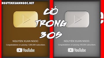 Có nút Bạc Youtube, nút Vàng Youtube NHANH NHẤT