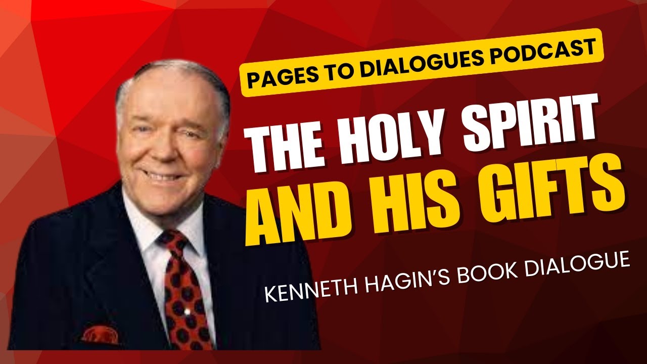 The Holy Spirit and His Gifts | Kenneth Hagin Book Dialogue
