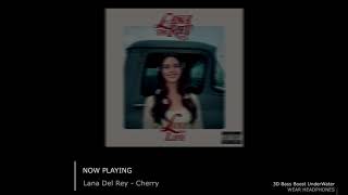 Lana Del Rey -  Cherry I 3D Bass Boost UnderWater Audio