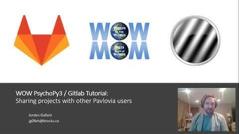 WOW PsychoPy3/Gitlab Tutorial: Sharing Projects