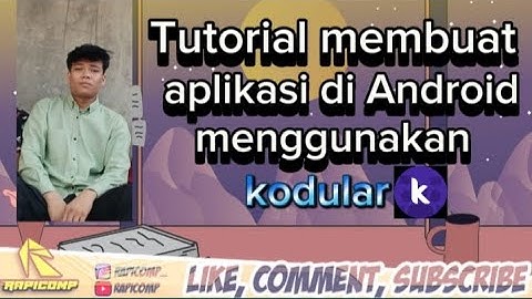 TUTORIAL LENGKAP CARA MEMBUAT APLIKASI ANDROID DARI APK KODULAR BY.PAIYAN MANALU TKJ SMKN1 LABURA