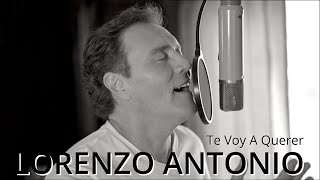 Lorenzo Antonio - "Te Voy A Querer" - Video Oficial chords