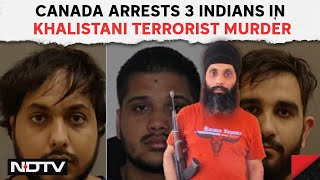 Khalistan News Today | Canada Arrests 3 Indians In Khalistani Terrorist Murder