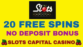 20 Free Spins No Deposit Bonus💲🍒💲Slots Capital Casino Promotions 2022