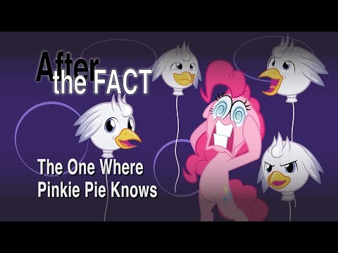 After the Fact: The One Where Pinkie Pie Knows (Wrong Credit) - After the Fact: The One Where Pinkie Pie Knows (Wrong Credit)
