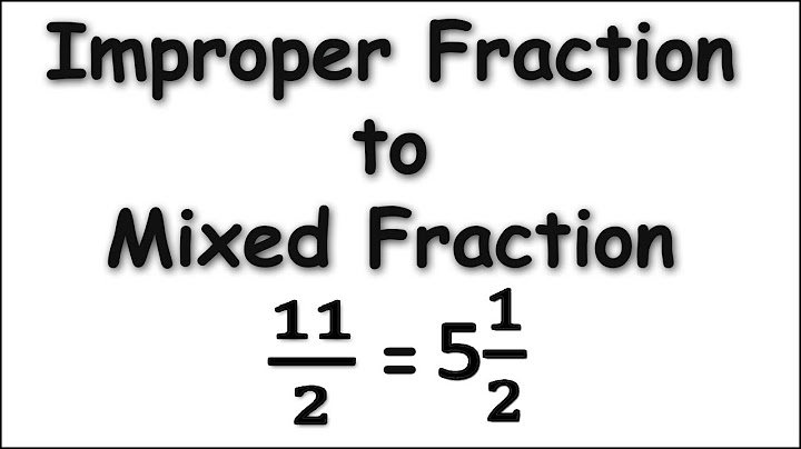 How do i convert improper fractions to mixed numbers