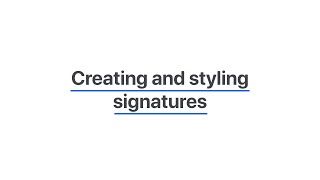 Creating And Styling Signatures
