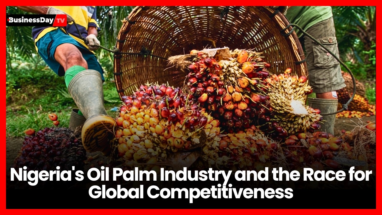 Nigeria's Oil Palm Industry and the Race for Global Competitiveness