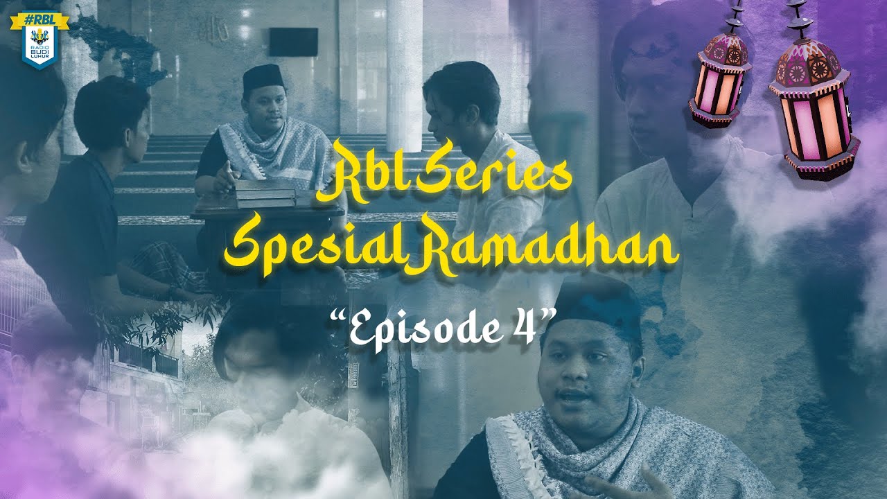 RBL Series Spesial Ramadan: Episode 4 - YouTube