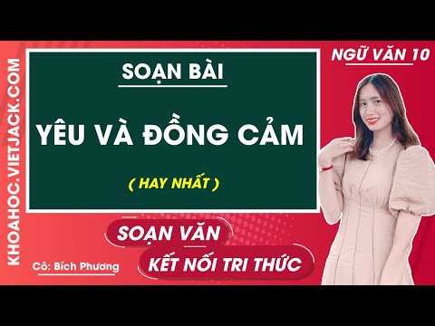 Video Soạn bài Yêu và đồng cảm - Ngữ văn 10 - Kết nối tri... - youtube