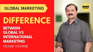What is the Difference Between Global Marketing Vs International Marketing