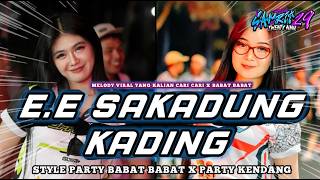 DJ SAKADUNG KADING X BABAT BABAT X MELODY PARTY VIRAL YANG KALIAN CARI ‼️