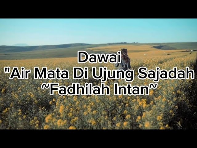 Fadhilah Intan ~ Dawai (From "Air Mata Di Ujung Sajadah") Official Lyric