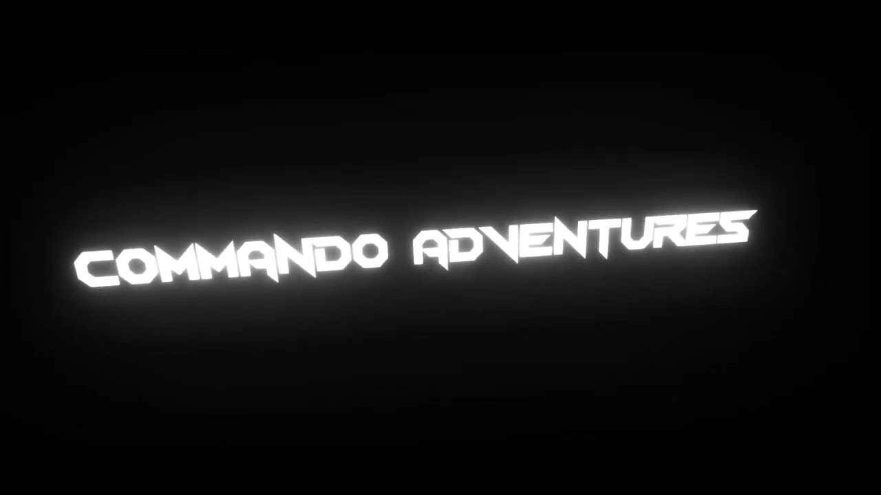 Commando Adventures New Intro 6 (Song: Nihils - Help Our Souls [Urban Contact Remix])
