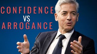 Bill Ackman: Arrogance will get you killed, lack confidence and you'll never make an investment 😏