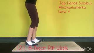 Tap Dance Syllabus. Level 4️⃣ 121. 8-Beat Riff Walk