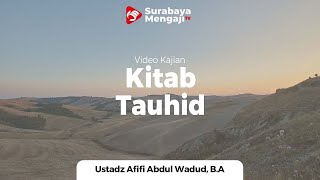 Kitab Tauhid : Kagungan Tauhid (2) - Ustadz Afifi Abdul Wadud B.A